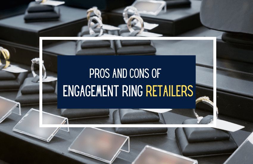 pros and cons of engagement ring retailers