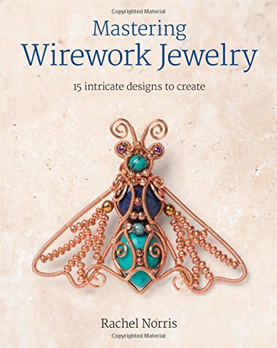 Mastering Wirework Jewelry