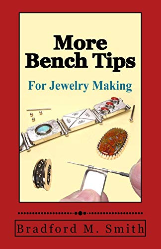 More Bench Tips for Jewelry Making