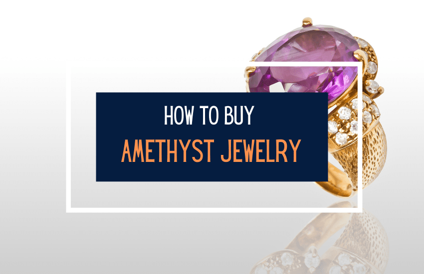 Amethyst jewelry buying guide